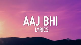 Aaj Bhi (WORMONO LoFi Remake) |  Hai Fir Kyun Aankho Me Nami | (Lyrics )