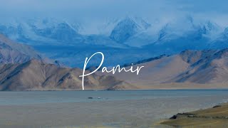 The Pamir Mountains - the Roof of the World| 从喀什到帕米尔高原，原来看到美景会热泪盈眶