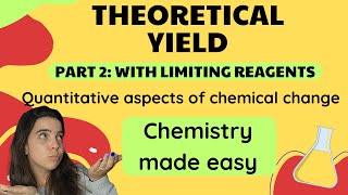 Theoretical yield: How to calculate PART 2 with limiting reagents | Stoichiometry