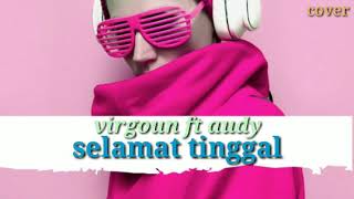 Virgoun "selamat tinggal" karaoke part cowok