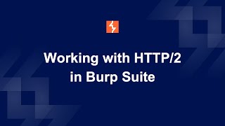 Working with HTTP/2 in Burp Suite