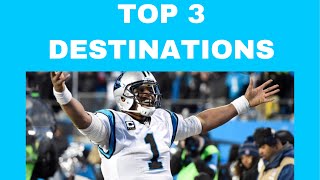 WHERE SHOULD CAM NEWTON GO?   Top 3 destinations