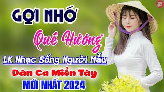 Gợi Nhớ Quê Hương, Hình Bóng Quê Nhà✔️LK Nhạc Sống Thôn Quê Phối Mới Cực Hay 2024 - Dân Ca Miền Tây