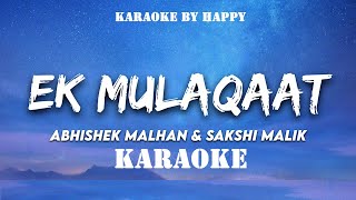 Ek Mulaqaat Karaoke | Abhishek Malhan | Javed-Mohsin | Vishal Mishra | Shreya Ghoshal