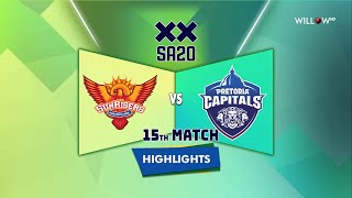 Highlights: 15th Match, Sunrisers Eastern Cape vs Pretoria Capitals | 15th Match - SEC vs PRC