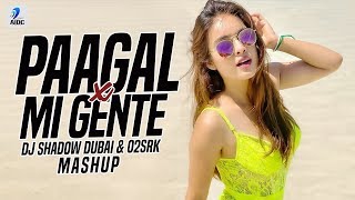 Paagal X Mi Gente (Mashup) | DJ Shadow Dubai & O2SRK | Badshah X DJ Snake | Rose Romero