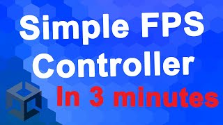 Simple FPS Controller In 3 Minutes | Unity Tutorial