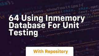 64 using inmemory database for unit testing