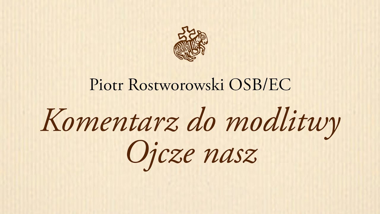 Komentarz Do Modlitwy "Ojcze Nasz" - YouTube