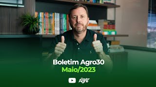 Boletim Agro30 - Maio 2023 | Doutor Agro | Marcos Fava Neves