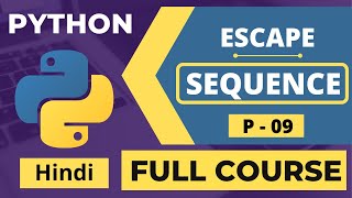 09. Python Tutorial In Hindi 2024 | Python Escape Sequences | Python Hindi Tutorial
