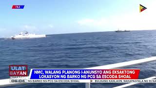 #UlatBayanWeekend | NMC, walang planong i-anunsiyo ang eksaktong lokasyon ng barko ng PCG s...