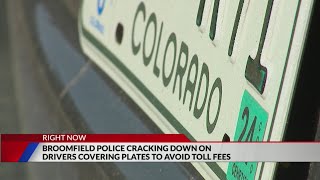 Broomfield police cracking down on drivers covering plates to avoid toll fees