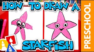 How To Draw A Starfish - Preschool