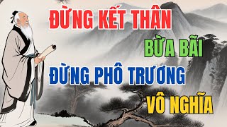 QUỶ CỐC TỬ: Đừng Kết Thân Bừa Bãi, Đừng Phô Trương Vô Nghĩa | Trí Tuệ Cổ Nhân.