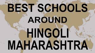 Schools around Hingoli , Maharashtra CBSE, Govt, Private, International | Edu Vision