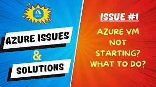 Azure Vm Not Starting Troubleshooting Azure Issues Step By Step Solutions For Common Problems