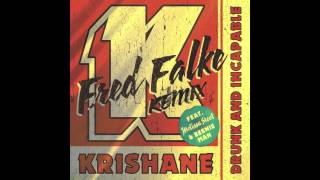 Krishane - Drunk And Incapable (Fred Falke Remix)