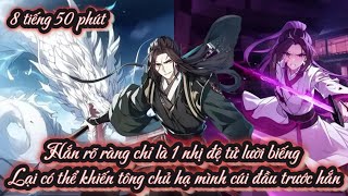 Hắn rõ ràng chỉ là 1 nhị đệ tử lười biếng Lại có thể khiến tông chủ hạ mình cúi đầu trước hắn