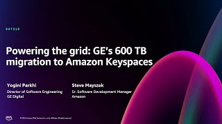 AWS re:Invent 2024 - Powering the grid: GE’s 600 TB migration to Amazon Keyspaces (DAT318)