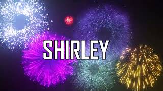 ♪♪  HAPPY BIRTHDAY SHIRLEY  ♪♪