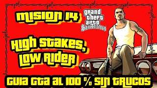 Gta San Andreas GAMEPLAY en Español GUIA TUTORIAL mision 14 High Stakes, Low Rider Grand Theft Auto