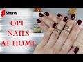 MANICURE AT HOME USING OPI NAIL POLISH | Perfect Nails at Home #shorts