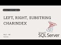 45 LEFT, RIGHT, SUBSTRING, CHARINDEX Functions in SQL Server