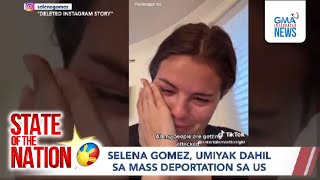 Selena, umiyak dahil sa mass deportation sa US; Jisoo x Warner Records | SONA