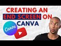 How to Make a Youtube  End Screen using Canva