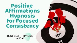 ★FOCUSED☆CONSISTENCY★POSITIVE AFFIRMATIONS HYPNOSIS★BEST VIDEO★❤️