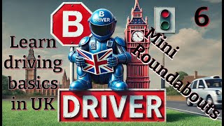 Learn driving basics in the UK... Lesson 6...Mini Roundabouts.