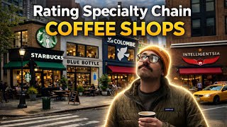 Rating Specialty Chain Coffee Shops (In NYC)