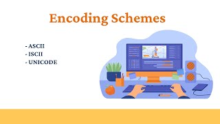Encoding schemes: ASCII, ISCII and UNICODE | Unit - 1 | Class-11th CBSE Computer Science