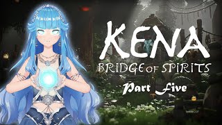 【Kena Bridge of Spirits】Let my spirit guide you to the peace you deserve. [Part 5]