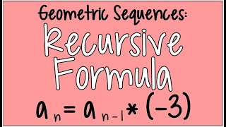 How to Find the Recursive Formula for a Geometric Sequence