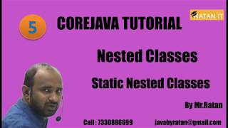 Core java Tutorial || Nested Classes || video-5 || Static Nested Classes|| By Ratan Sir