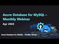 Azure Database for MySQL - Monthly Webinar (Apr 2023)