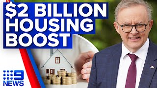 Prime Minister Anthony Albanese announces $2 billion social housing boost | 9 News Australia