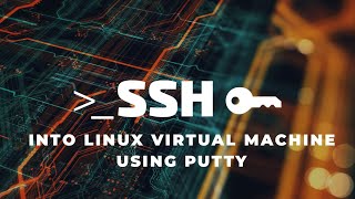 SSH into Linux Virtual Machine using Putty
