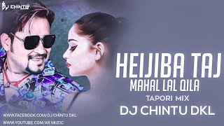 Heijiba Taj Mahal Lal Qila(Odia Tapori Mix)Dj Chintu Dkl