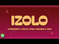 DJ Maphorisa & Tyler ICU - Izolo (Lyrics) ft. Mpura, Daliwonga & Visca