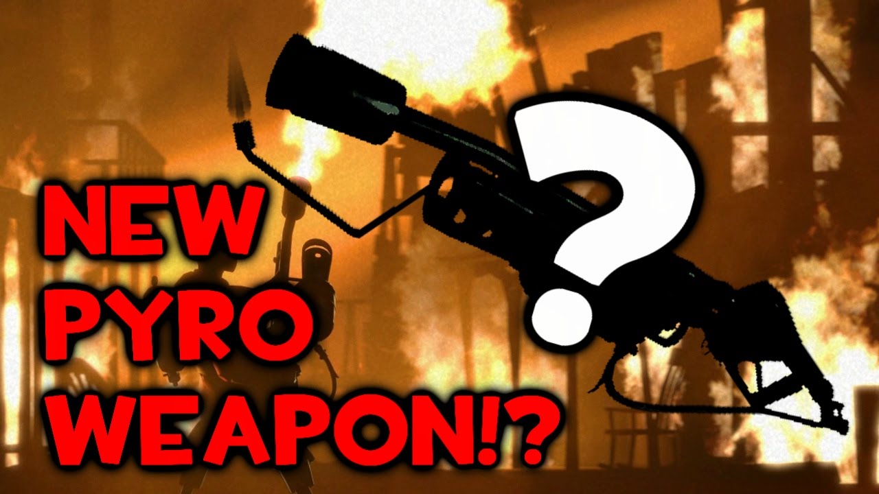 Tf2 New Pyro Weapon Ideas Youtube