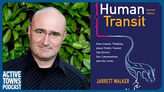 EP 284 JARRETT WALKER: Human Transit - New Edition of this Classic Book is Now Out