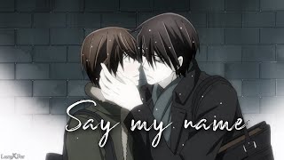 Sekaiichi Hatsukoi AMV |Takano x Ritsu | Say my name