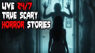 TRUE Scary Horror Stories | Disturbing TRUE Scary Stories | Live Stream 24/7