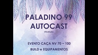 Build de Up AFK (Autocast) para Paladino 99 - Evento Caça - Mapa nv. 70~100 - @Valhalla