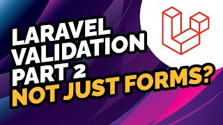 LARAVEL VALIDATION: The ULTIMATE guide to validation in Laravel Part 2