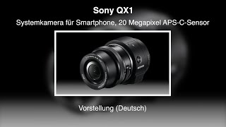 Sony QX1 Systemkamera - Vorstellung (Deutsch)