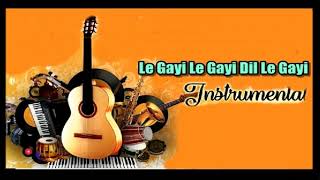 Le Gayi Le Gayi Dil Le Gayi | Hindi,Song- instrumental Music.